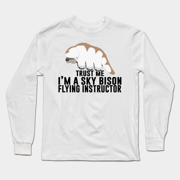 Trust Me. I'm A Sky Bison Flying Instructor Long Sleeve T-Shirt by artsylab